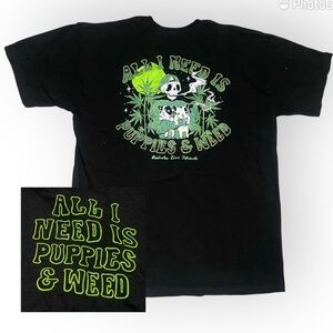 All I Need is Puppies and Weed T-Shirt